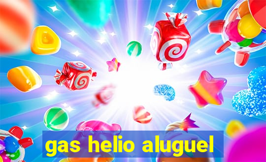 gas helio aluguel